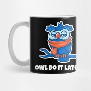 'OWL' DO IT LATER Mug